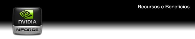 NVIDIA nForce - Features & Benefits