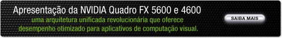 Presentamos NVIDIA Quadro FX 5600 y 4600 - una arquitectura unificada revolucionaria que proporciona un rendimiento optimizado para las aplicaciones de computación visual.