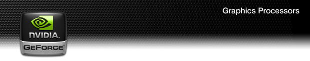 NVIDIA GeForce: Graphics Processors
