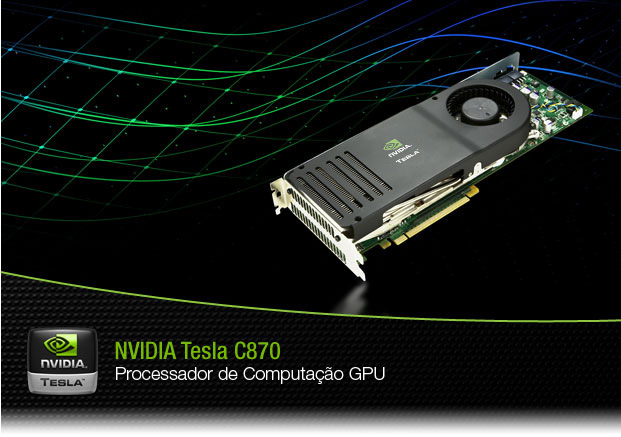 NVIDIA Tesla C870: Processador de computação GPU